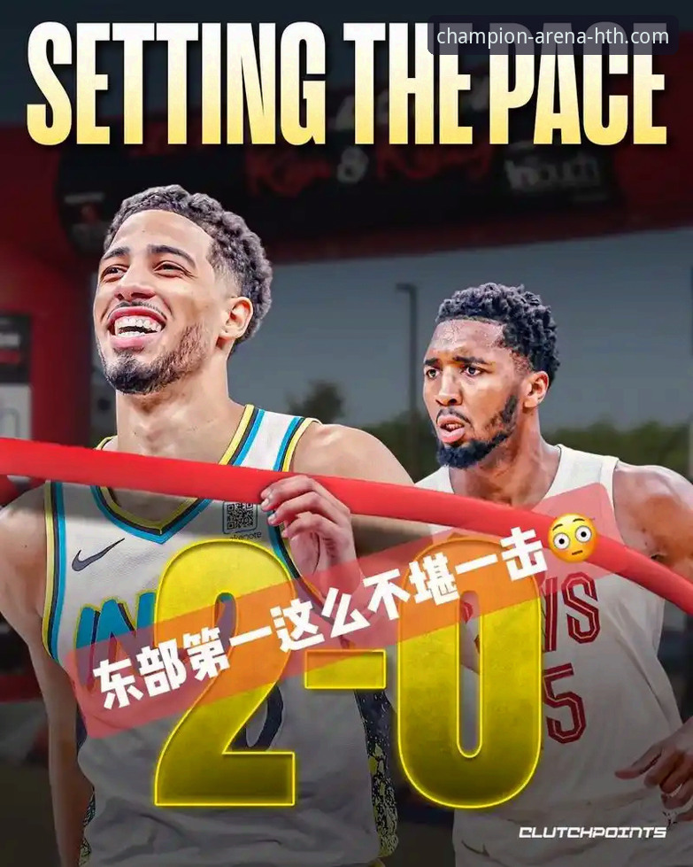 华体会官网注册最新版 深度揭秘:骑士险胜魔术背后,球星数据与团队韧性的双重博弈